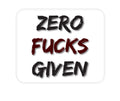 Custom Foam Rubber Mouse Pad - Zero F's Given
