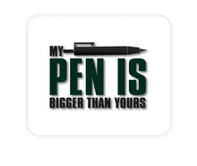 DistinctInk Custom Foam Rubber Mouse Pad - 1/4" Thick - My Pen Is Bigger Than Yours