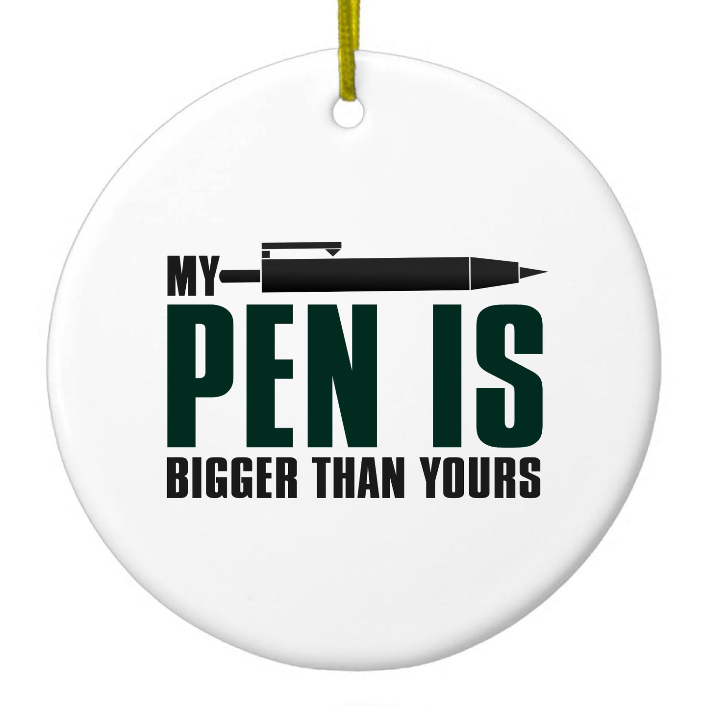DistinctInk® Hanging Ceramic Christmas Tree Ornament with Gold String - Great Gift / Present - 2 3/4 inch Diameter - My Pen Is Bigger Than Yours
