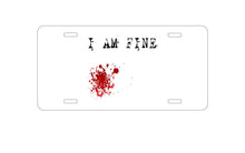 DistinctInk Custom Aluminum Decorative Vanity Front License Plate - I Am Fine - Blood Splatter