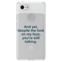 DistinctInk® Clear Shockproof Hybrid Case for Apple iPhone / Samsung Galaxy / Google Pixel - Despite the Look On My Face, Still Talking