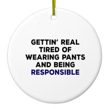 DistinctInk® Hanging Ceramic Christmas Tree Ornament with Gold String - Great Gift / Present - 2 3/4 inch Diameter - Getting' Tired of Pants & Being Responsible