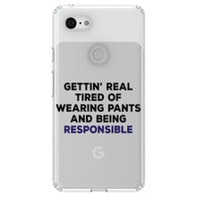 DistinctInk® Clear Shockproof Hybrid Case for Apple iPhone / Samsung Galaxy / Google Pixel - Getting' Tired of Pants & Being Responsible