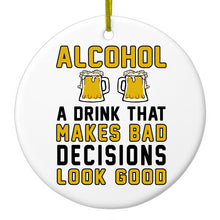 DistinctInk® Hanging Ceramic Christmas Tree Ornament with Gold String - Great Gift / Present - 2 3/4 inch Diameter - Alcohol Makes Bad Decisions Look Good