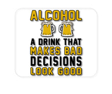 DistinctInk Custom Foam Rubber Mouse Pad - 1/4" Thick - Alcohol Makes Bad Decisions Look Good