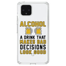 DistinctInk® Clear Shockproof Hybrid Case for Apple iPhone / Samsung Galaxy / Google Pixel - Alcohol Makes Bad Decisions Look Good