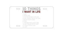 DistinctInk Custom Aluminum Decorative Vanity Front License Plate - Things I Want In Life - Cars, Money, Woman