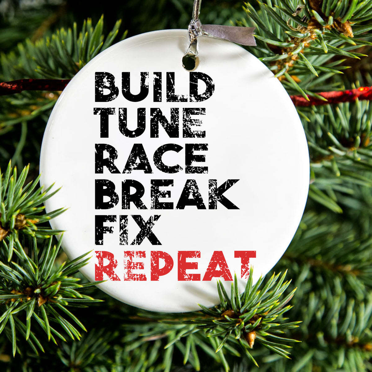 Build Tune Race Break Fix Repeat Ceramic Ornament, view 2