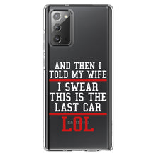 DistinctInk® Clear Shockproof Hybrid Case for Apple iPhone / Samsung Galaxy / Google Pixel - I Swear This Is The Last Car LOL