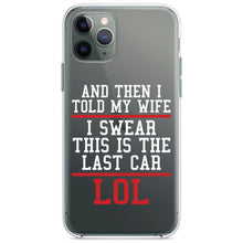 DistinctInk® Clear Shockproof Hybrid Case for Apple iPhone / Samsung Galaxy / Google Pixel - I Swear This Is The Last Car LOL
