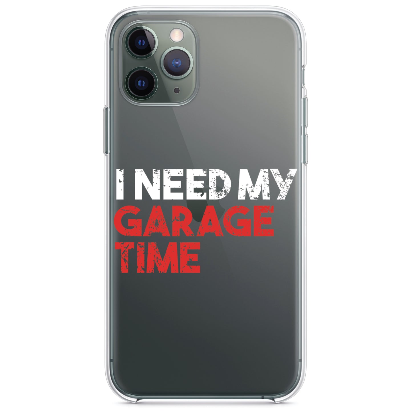 DistinctInk® Clear Shockproof Hybrid Case for Apple iPhone / Samsung Galaxy / Google Pixel - I Need My Garage Time
