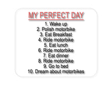 DistinctInk Custom Foam Rubber Mouse Pad - 1/4" Thick - My Perfect Day - Motorbike Motorcycle
