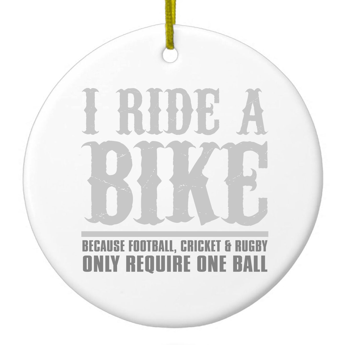 DistinctInk® Hanging Ceramic Christmas Tree Ornament with Gold String - Great Gift / Present - 2 3/4 inch Diameter - I Ride Bike - Sports Only Require 1 Ball