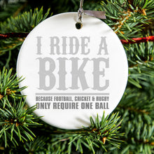 DistinctInk® Hanging Ceramic Christmas Tree Ornament with Gold String - Great Gift / Present - 2 3/4 inch Diameter - I Ride Bike - Sports Only Require 1 Ball