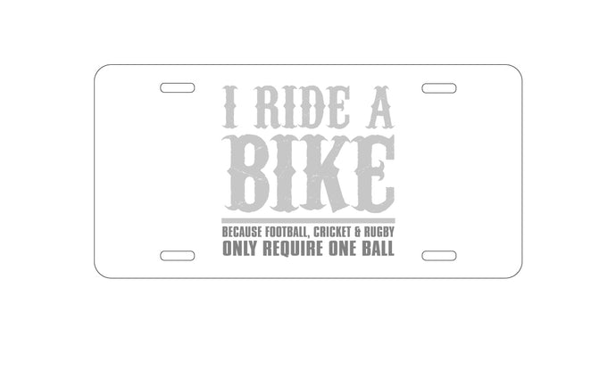 DistinctInk Custom Aluminum Decorative Vanity Front License Plate - I Ride Bike - Sports Only Require 1 Ball