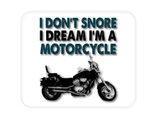 DistinctInk Custom Foam Rubber Mouse Pad - 1/4" Thick - I Don't Snore, I Dream I'm a Motorcycle