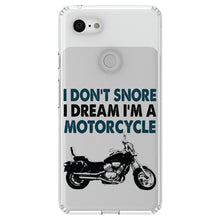 DistinctInk® Clear Shockproof Hybrid Case for Apple iPhone / Samsung Galaxy / Google Pixel - I Don't Snore, I Dream I'm a Motorcycle