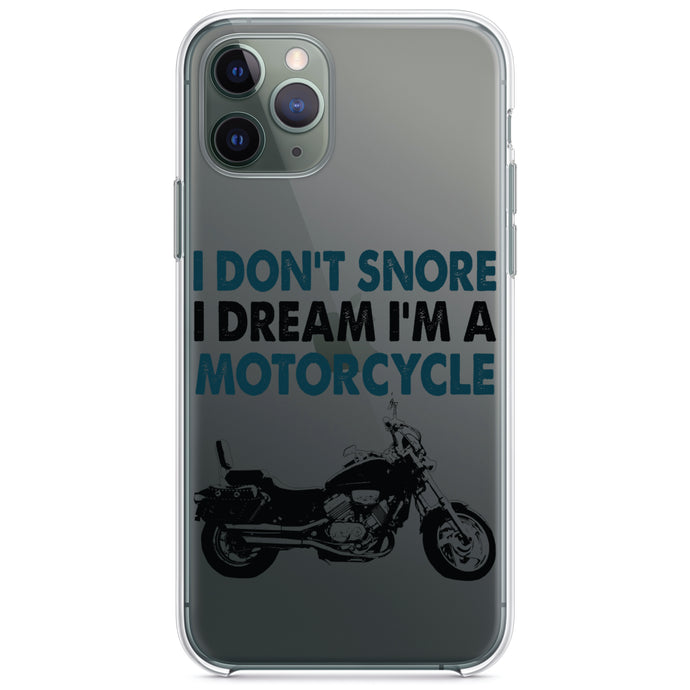 DistinctInk® Clear Shockproof Hybrid Case for Apple iPhone / Samsung Galaxy / Google Pixel - I Don't Snore, I Dream I'm a Motorcycle