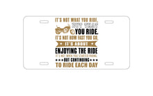 DistinctInk Custom Aluminum Decorative Vanity Front License Plate - Not What Your Ride, That You Ride Motorcycle