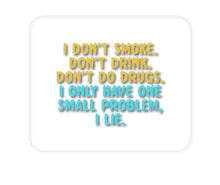 DistinctInk Custom Foam Rubber Mouse Pad - 1/4" Thick - I Don't Smoke, Drink, Drugs - I Lie