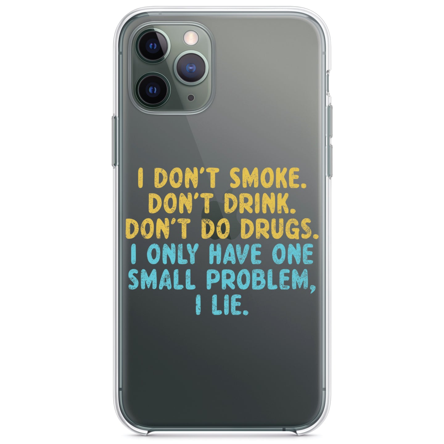 DistinctInk® Clear Shockproof Hybrid Case for Apple iPhone / Samsung Galaxy / Google Pixel - I Don't Smoke, Drink, Drugs - I Lie