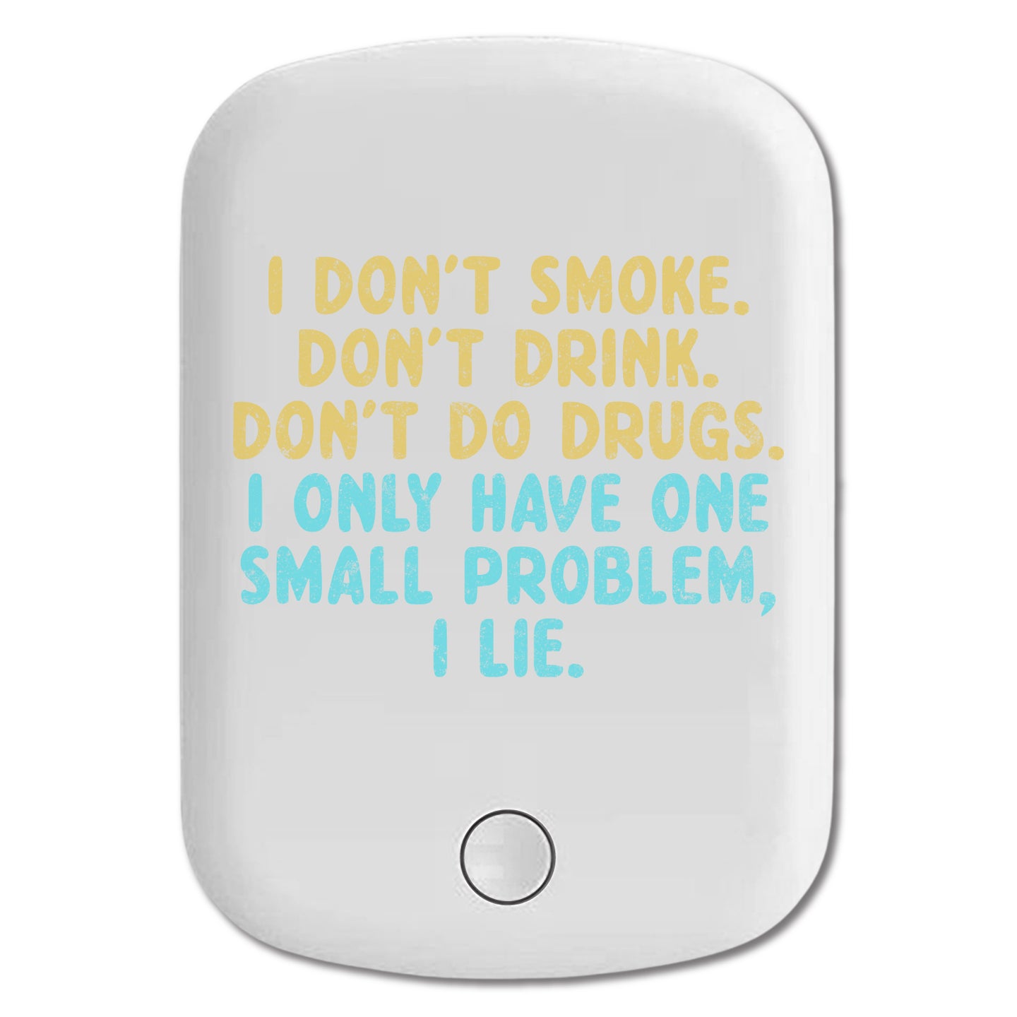 DistinctInk Magnetic Battery Pack, Wireless Portable Charger with USB-C Cable, Compatible with MagSafe iPhone 14 / 13 / 12 Series - I Don't Smoke, Drink, Drugs - I Lie