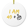 I Am 49 + 1 Middle Finger Ceramic Ornament