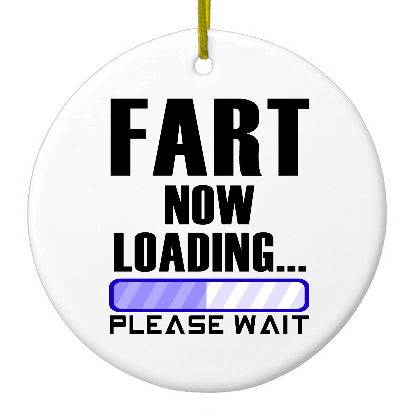DistinctInk® Hanging Ceramic Christmas Tree Ornament with Gold String - Great Gift / Present - 2 3/4 inch Diameter - Fart Now Loading - Please Wait