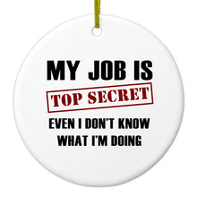 DistinctInk® Hanging Ceramic Christmas Tree Ornament with Gold String - Great Gift / Present - 2 3/4 inch Diameter - Job Is Top Secret - Don’t Know What I'm Doing