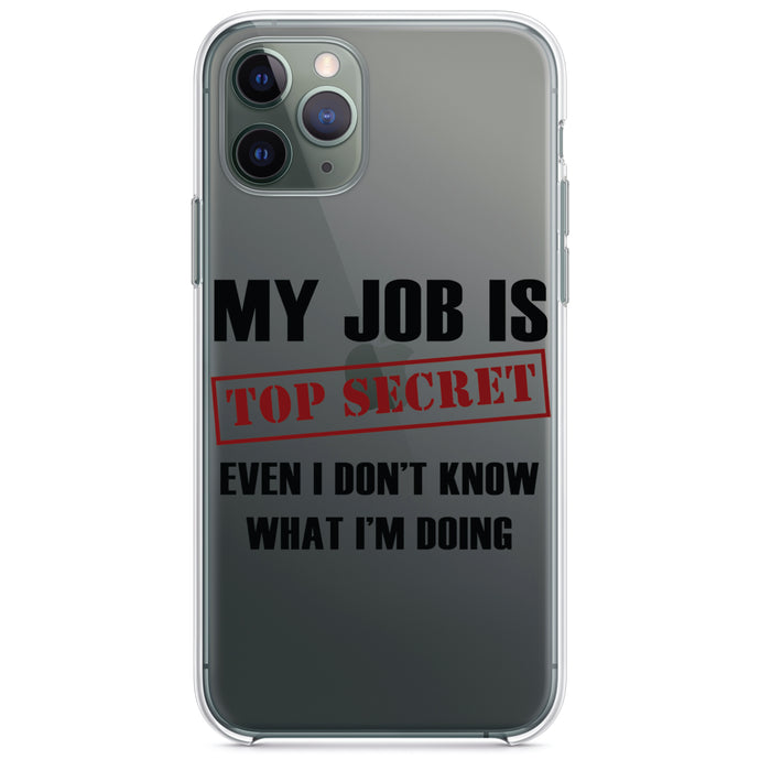 DistinctInk® Clear Shockproof Hybrid Case for Apple iPhone / Samsung Galaxy / Google Pixel - Job Is Top Secret - Don’t Know What I'm Doing