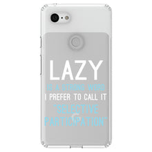 DistinctInk® Clear Shockproof Hybrid Case for Apple iPhone / Samsung Galaxy / Google Pixel - Lazy - Selective Participation