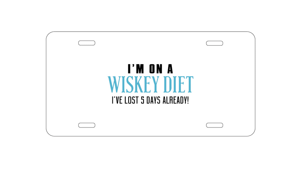 Custom Aluminum Decorative Vanity Front License Plate - I'm on a Whiskey Diet Already Lost 5 Days