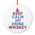 Keep Calm and Drink Whiskey Ceramic Ornament