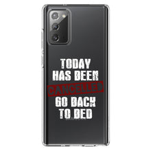 DistinctInk® Clear Shockproof Hybrid Case for Apple iPhone / Samsung Galaxy / Google Pixel - Today Has Been Cancelled.  Go Back to Bed.
