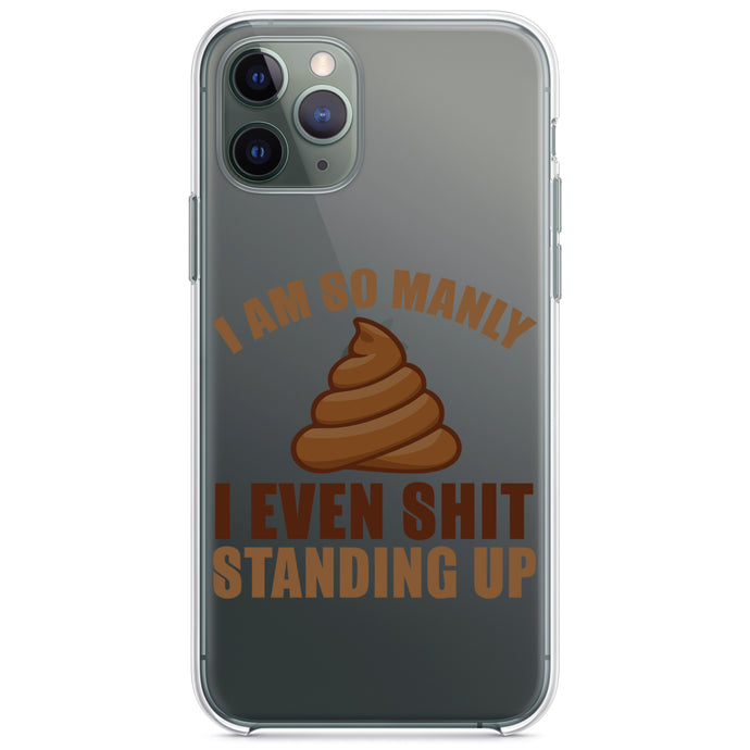 DistinctInk® Clear Shockproof Hybrid Case for Apple iPhone / Samsung Galaxy / Google Pixel - I'm So Manly I Poop Standing Up