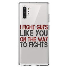 DistinctInk® Clear Shockproof Hybrid Case for Apple iPhone / Samsung Galaxy / Google Pixel - I Fight Guys Like You On The Way to Fights