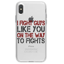 DistinctInk® Clear Shockproof Hybrid Case for Apple iPhone / Samsung Galaxy / Google Pixel - I Fight Guys Like You On The Way to Fights