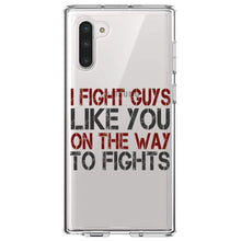 DistinctInk® Clear Shockproof Hybrid Case for Apple iPhone / Samsung Galaxy / Google Pixel - I Fight Guys Like You On The Way to Fights