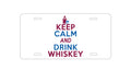 Custom Aluminum Decorative Vanity Front License Plate - Keep Calm and Drink Whiskey