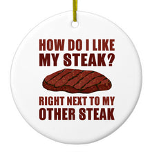 DistinctInk® Hanging Ceramic Christmas Tree Ornament with Gold String - Great Gift / Present - 2 3/4 inch Diameter - Like My Steak Next to My Other Steak