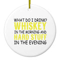 Whiskey in the Morning, Hard Stuff Evening Ceramic Ornament