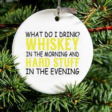 Whiskey in the Morning, Hard Stuff Evening Ceramic Ornament