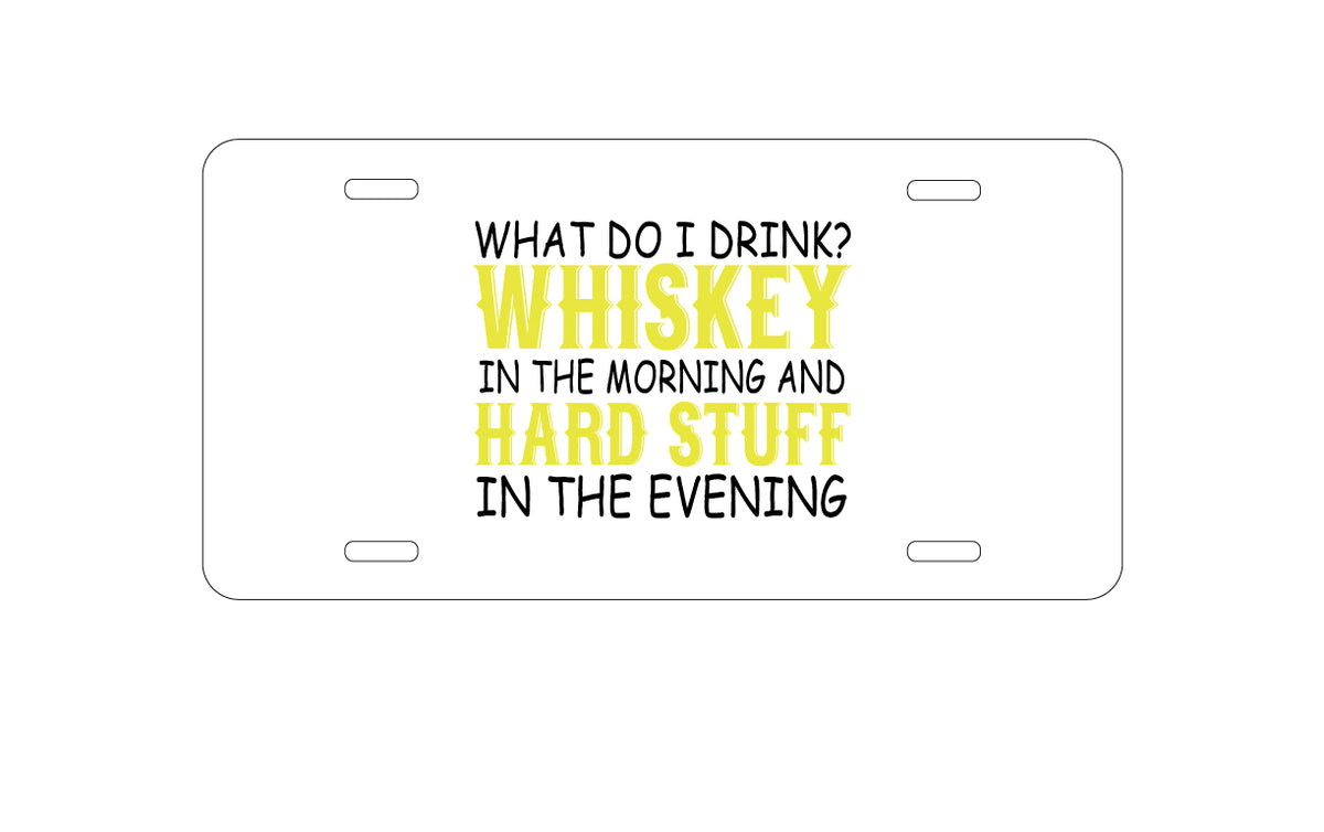 Custom Aluminum Decorative Vanity Front License Plate - Whiskey in the Morning, Hard Stuff Evening