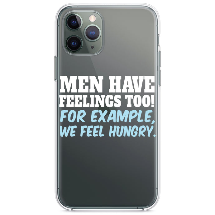 DistinctInk® Clear Shockproof Hybrid Case for Apple iPhone / Samsung Galaxy / Google Pixel - Men Have Feelings Too - Hunger