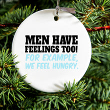 DistinctInk® Hanging Ceramic Christmas Tree Ornament with Gold String - Great Gift / Present - 2 3/4 inch Diameter - Men Have Feelings Too - Hunger
