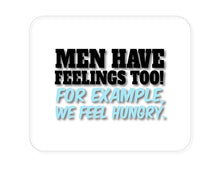 DistinctInk Custom Foam Rubber Mouse Pad - 1/4" Thick - Men Have Feelings Too - Hunger