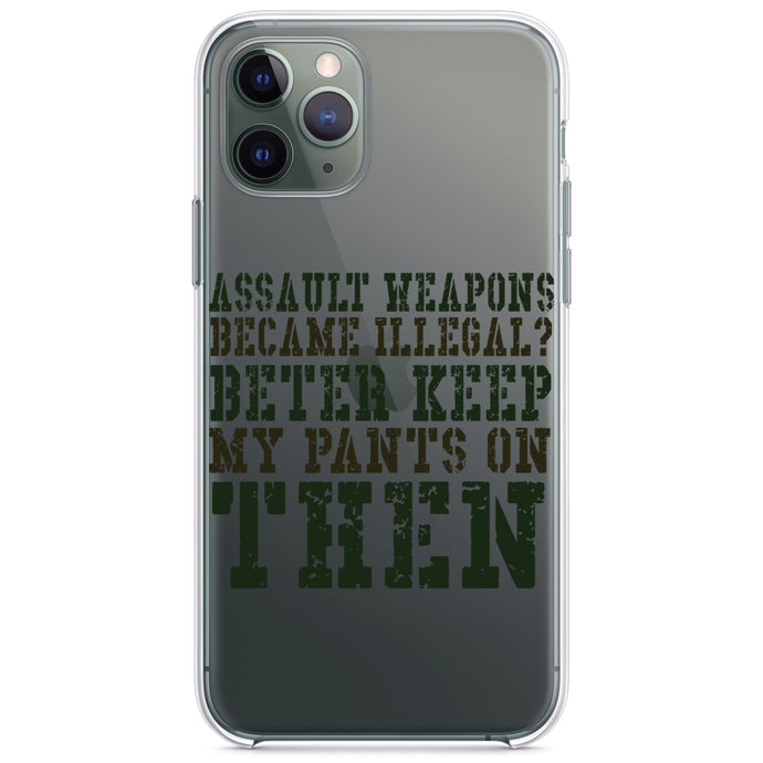 DistinctInk® Clear Shockproof Hybrid Case for Apple iPhone / Samsung Galaxy / Google Pixel - Assault Weapons Illegal?  Keep My Pants On