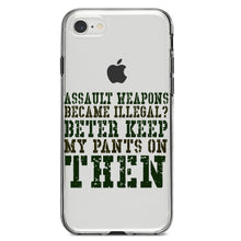 DistinctInk® Clear Shockproof Hybrid Case for Apple iPhone / Samsung Galaxy / Google Pixel - Assault Weapons Illegal?  Keep My Pants On