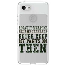DistinctInk® Clear Shockproof Hybrid Case for Apple iPhone / Samsung Galaxy / Google Pixel - Assault Weapons Illegal?  Keep My Pants On