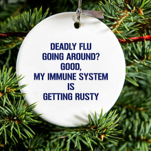 DistinctInk® Hanging Ceramic Christmas Tree Ornament with Gold String - Great Gift / Present - 2 3/4 inch Diameter - Deadly Flu?  Good, Immune System is Rusty